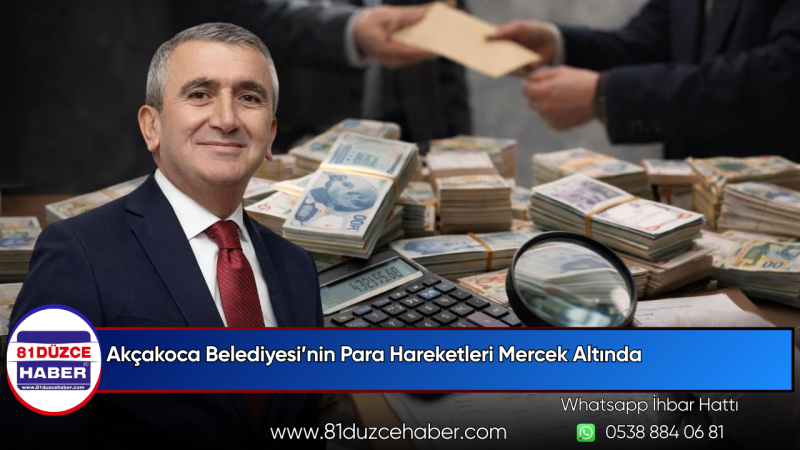 Akçakoca Belediyesi’nin Para Hareketleri Mercek Altında