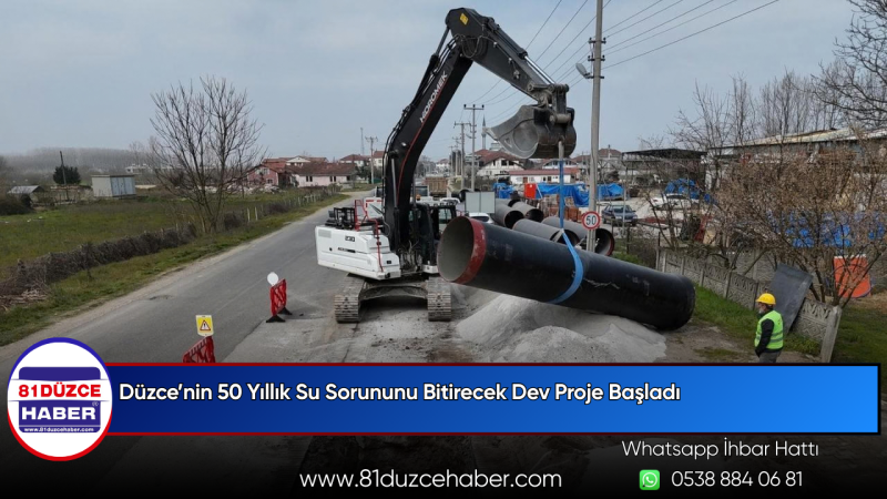 Düzce’nin 50 Yıllık Su Sorununu Bitirecek Dev Proje Başladı