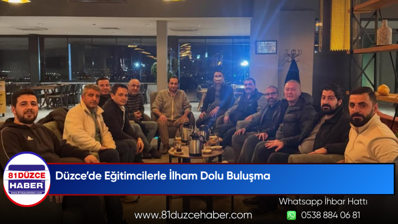 Düzce’de Eğitimcilerle İlham Dolu Buluşma