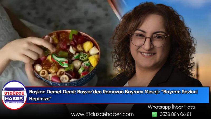 Başkan Demet Demir Boşver’den Ramazan Bayramı Mesajı: “Bayram Sevinci Hepimize”