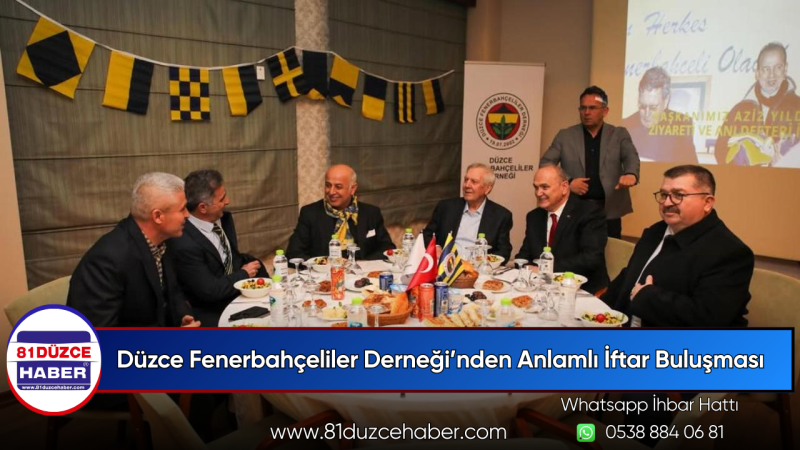 Düzce Fenerbahçeliler Derneği’nden Anlamlı İftar Buluşması