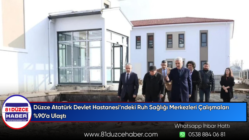 Düzce Atatürk Devlet Hastanesi’ndeki Ruh Sağlığı Merkezleri Çalışmaları %90’a Ulaştı