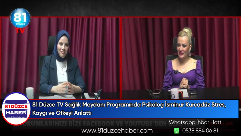 81 Düzce TV Sağlık Meydanı Programında Psikolog İsminur Kurcadüz Stres, Kaygı ve Öfkeyi Anlattı