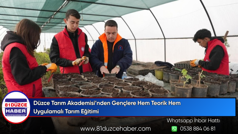Düzce Tarım Akademisi’nden Gençlere Hem Teorik Hem Uygulamalı Tarım Eğitimi