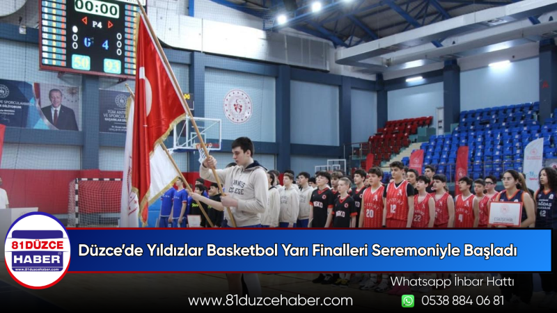 Düzce’de Yıldızlar Basketbol Yarı Finalleri Seremoniyle Başladı