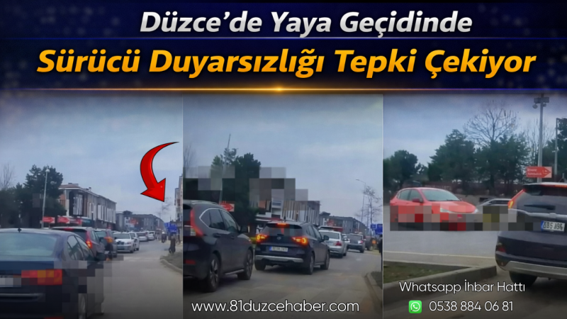 Düzce’de Yaya Geçidinde Sürücü Duyarsızlığı Tepki Çekiyor