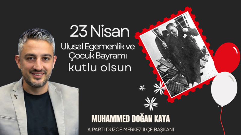 MUHAMMET DOĞAN KAYA 23 NİSAN REKLAM MESAJI