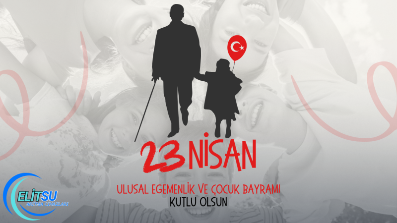 ELİT SU ARITMA 23 NİSAN REKLAM MESAJI