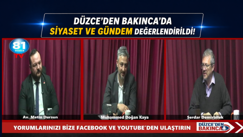 Düzce’den Bakınca'da Siyaset ve Gündem Değerlendirildi