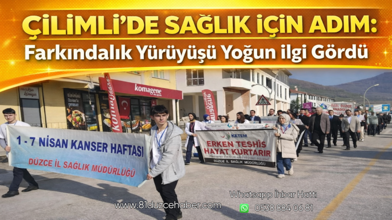 Çilimli’de Sağlık İçin Adım: Farkındalık Yürüyüşü Yoğun İlgi Gördü