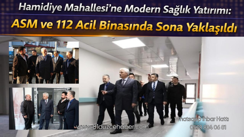 Hamidiye Mahallesi’ne Modern Sağlık Yatırımı: ASM ve 112 Acil Binasında Sona Yaklaşıldı