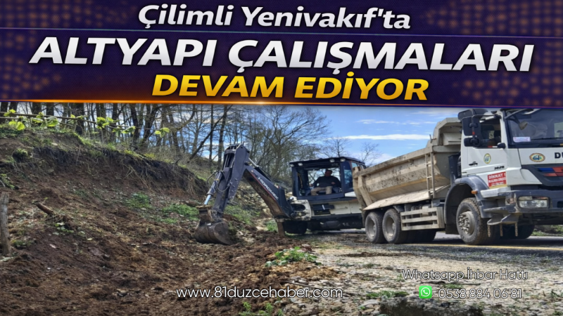 Çilimli Yenivakıf’ta Altyapı Çalışmaları Devam Ediyor