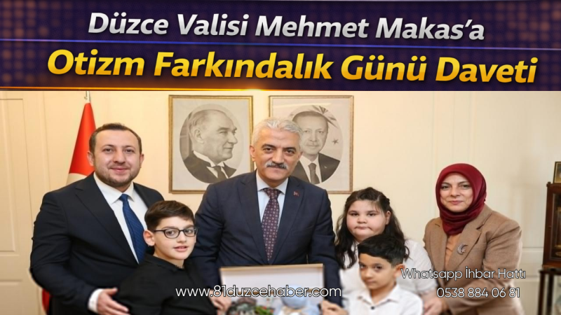 Düzce Valisi Mehmet Makas’a Otizm Farkındalık Günü Daveti