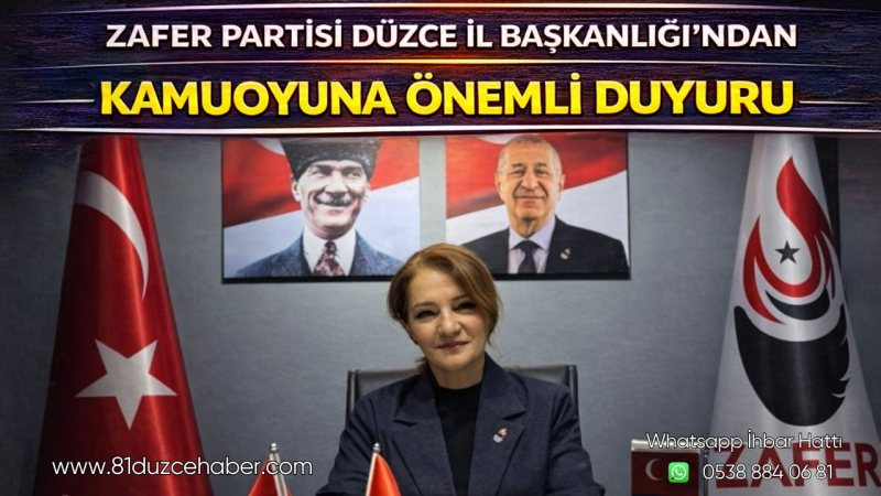 Zafer Partisi Düzce İl Başkanlığı’ndan Kamuoyuna Önemli Duyuru