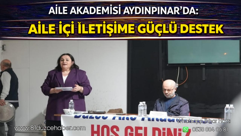 Aile Akademisi Aydınpınar’da: Aile İçi İletişime Güçlü Destek