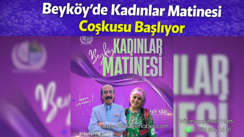 Beyköy’de Kadınlar Matinesi Coşkusu Başlıyor