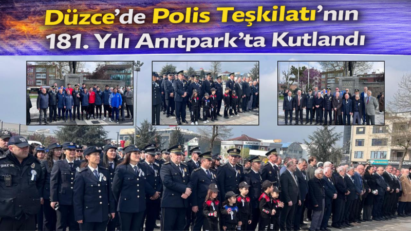 Düzce’de Polis Teşkilatı’nın 181. Yılı Anıtpark’ta Kutlandı