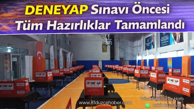 Dene Yap Sınavı Öncesi Tüm Hazırlıklar Tamamlandı