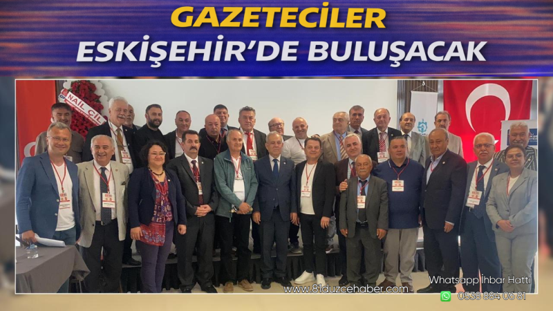 Gazeteciler Eskişehir’de Buluşacak