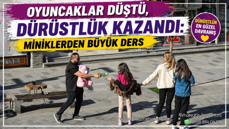 Oyuncaklar Düştü, Dürüstlük Kazandı: Miniklerden Büyük Ders
