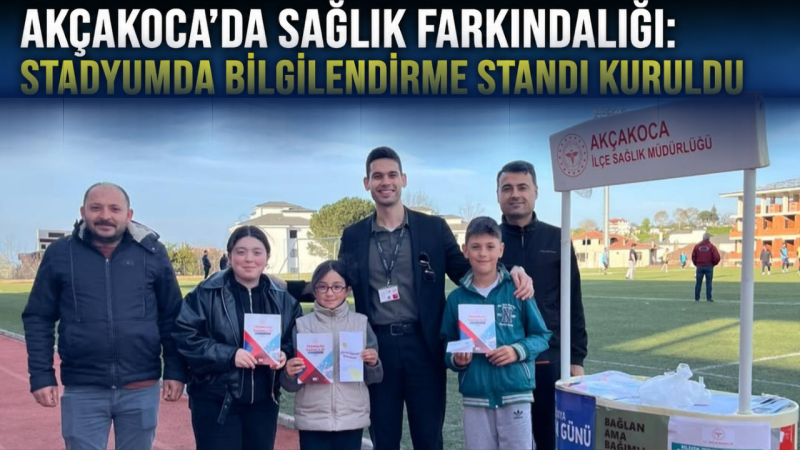 Akçakoca’da Sağlık Farkındalığı: Stadyumda Bilgilendirme Standı Kuruldu