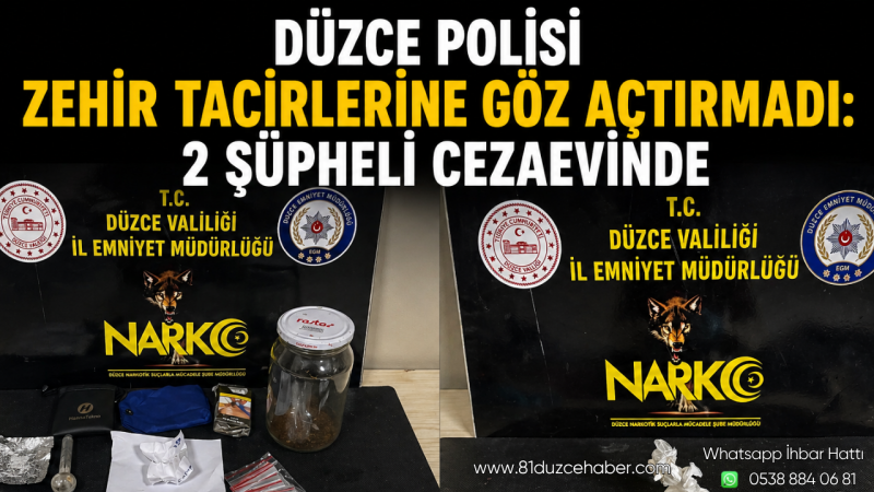 Düzce Polisi Zehir Tacirlerine Göz Açtırmadı: 2 Şüpheli Cezaevinde