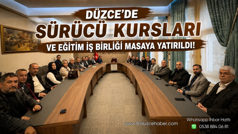 Düzce’de Sürücü Kursları ve Eğitim İş Birliği Masaya Yatırıldı