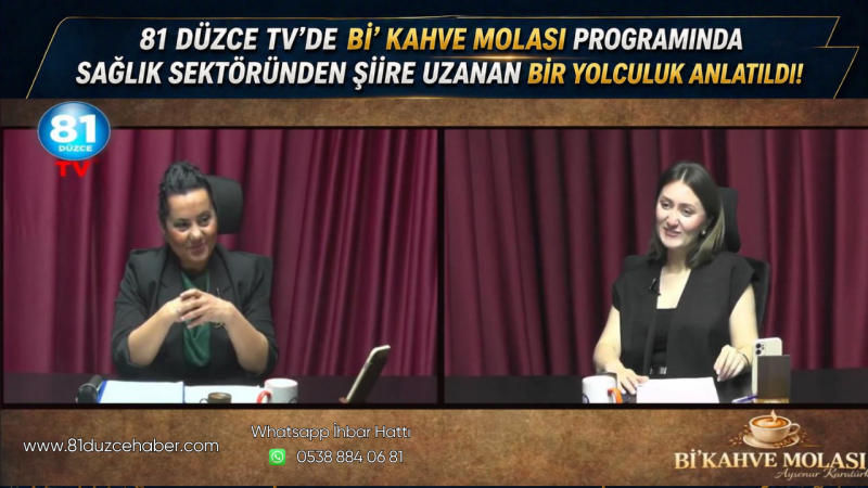 81 Düzce TV’de Bi' Kahve Molası Programında Sağlık Sektöründen Şiire Uzanan Bir Yolculuk Anlatıldı