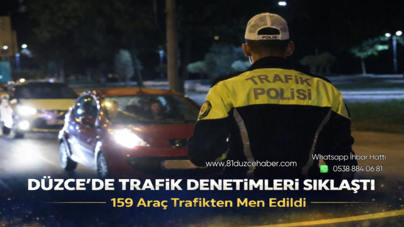 Düzce’de Trafik Denetimleri Sıklaştı: 159 Araç Trafikten Men Edildi