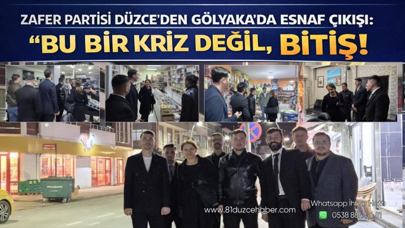 Zafer Partisi Düzce’den Gölyaka'da Esnaf Çıkışı: “Bu Bir Kriz Değil, Bitiş!”