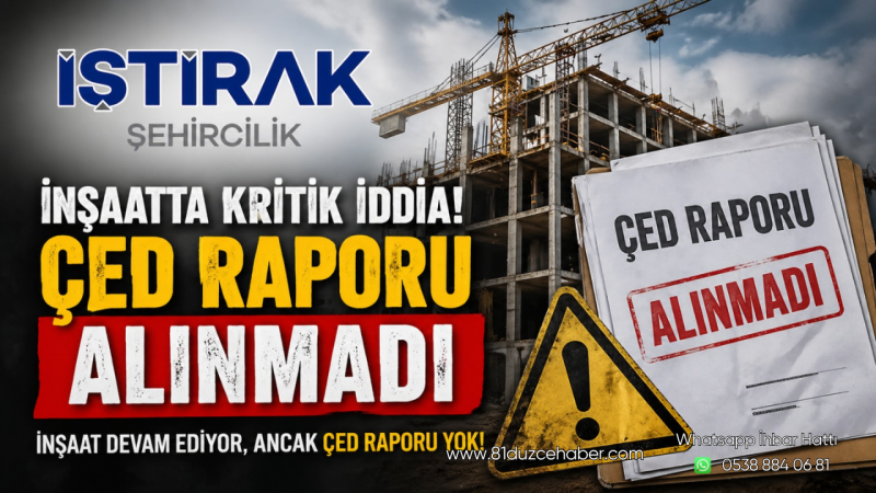 Düzce’de ÇED Raporu İddiası: İştirak Şehircilik Firması Gündemde !