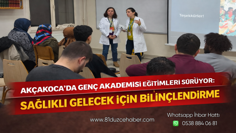 Akçakoca’da Genç Akademisi Eğitimleri Sürüyor: Sağlıklı Gelecek İçin Bilinçlendirme