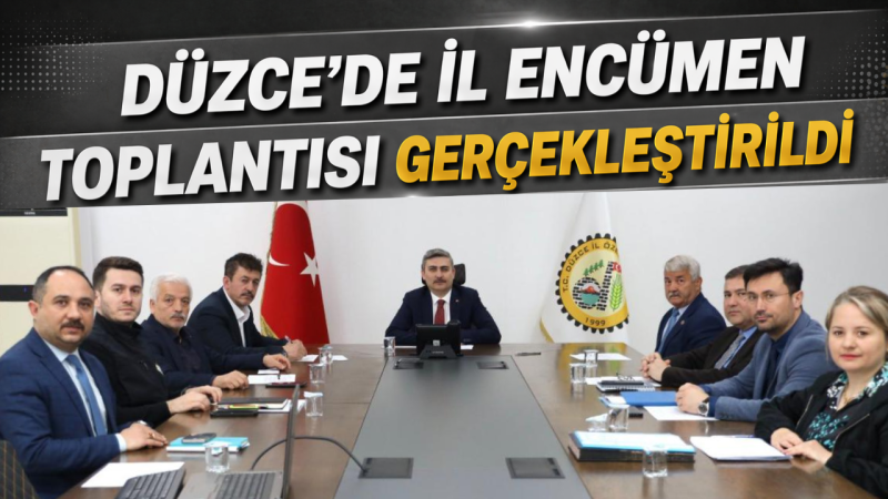 Düzce’de İl Encümen Toplantısı Gerçekleştirildi