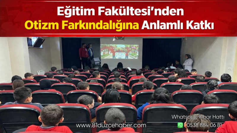 Eğitim Fakültesi’nden Otizm Farkındalığına Anlamlı Katkı
