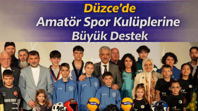Düzce’de Amatör Spor Kulüplerine Büyük Destek