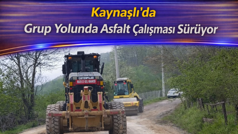 Kaynaşlı’da Grup Yolunda Asfalt Çalışması Sürüyor