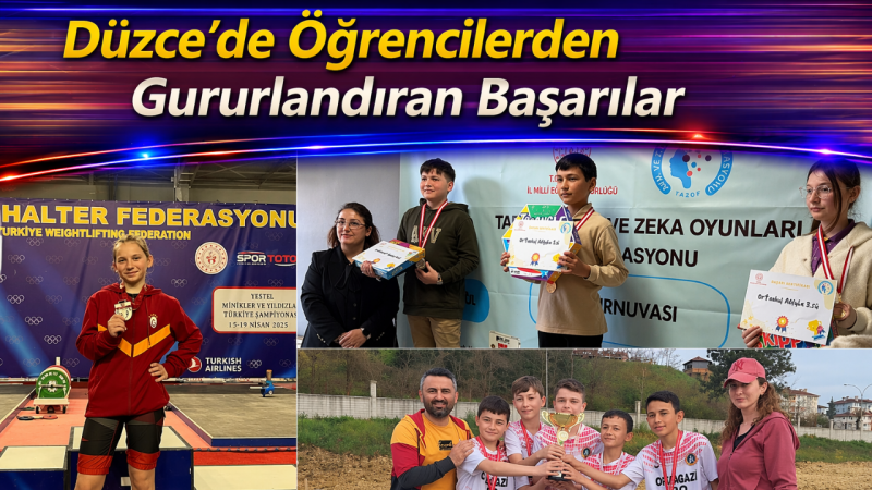 Düzce’de Öğrencilerden Gururlandıran Başarılar