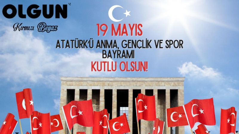 OLGUN PİLİÇ 19 MAYIS ATATÜRK'Ü ANMA, GENÇLİK VE SPOR BAYRAMI REKLAM MESAJI