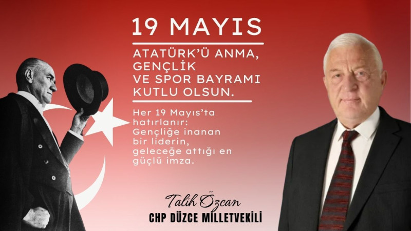 TALİH ÖZCAN 19 MAYIS ATATÜRK'Ü ANMA, GENÇLİK VE SPOR BAYRAMI REKLAM MESAJI