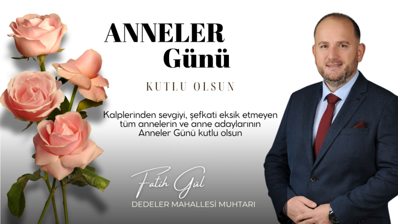 FATİH GÜL ANNELER GÜNÜ REKLAM MESAJI