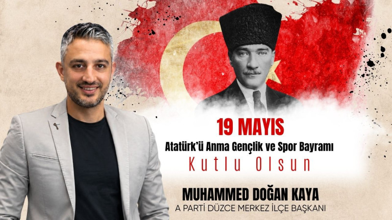 MUHAMMED DOĞAN KAYA  19 MAYIS ATATÜRK'Ü ANMA, GENÇLİK VE SPOR BAYRAMI REKLAM MESAJI