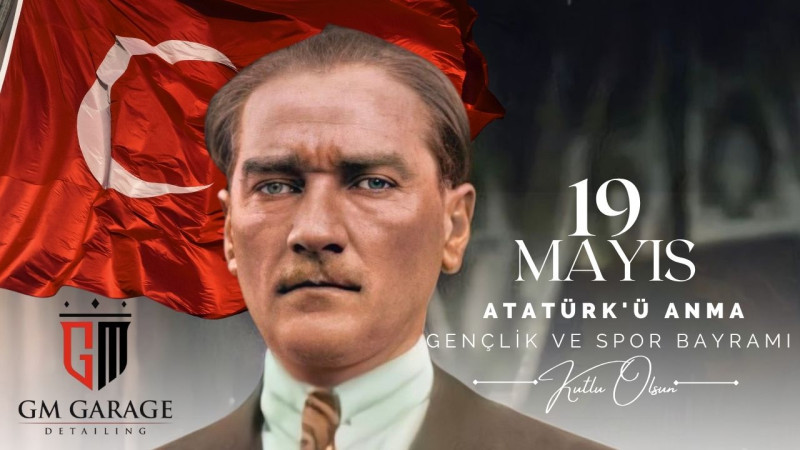 GM GARAGE 19 MAYIS ATATÜRK'Ü ANMA, GENÇLİK VE SPOR BAYRAMI REKLAM MESAJI