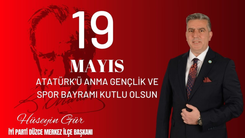 HÜSEYİN GÜR 19 MAYIS ATATÜRK'Ü ANMA, GENÇLİK VE SPOR BAYRAMI REKLAM MESAJI