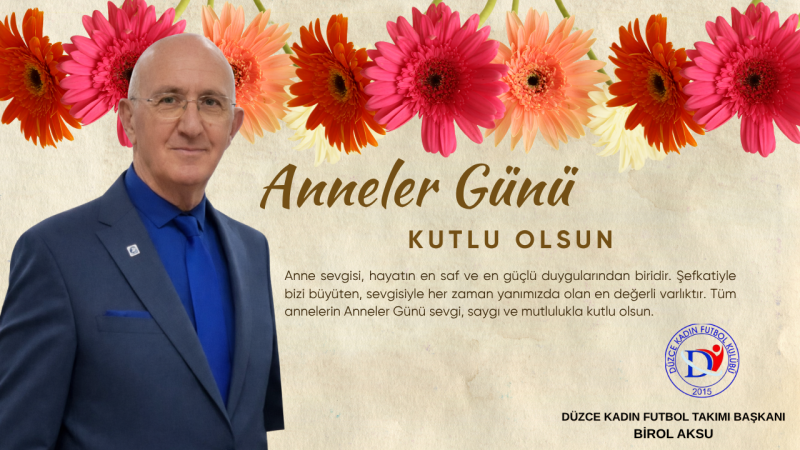 BİROL AKSU ANNELER GÜNÜ REKLAM MESAJI