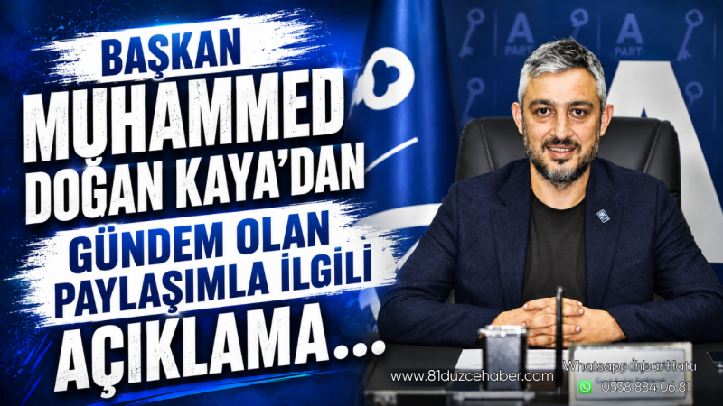 Başkan Muhammed Doğan Kaya’dan Gündem Olan Paylaşımla İlgili Açıklama