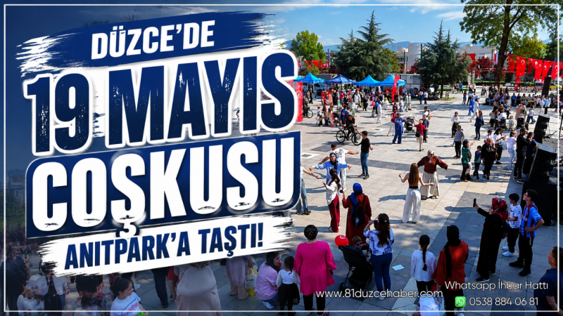 Düzce’de 19 Mayıs Coşkusu Anıtpark’a Taştı