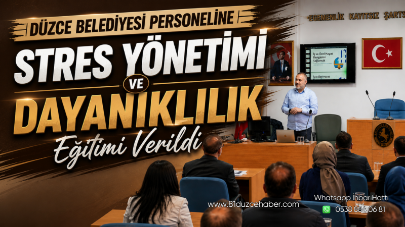 Düzce Belediyesi Personeline “Stres Yönetimi ve Dayanıklılık” Eğitimi Verildi