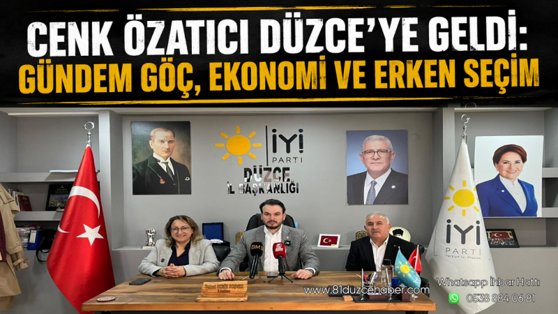 Cenk Özatıcı Düzce’ye Geldi: Gündem Göç, Ekonomi ve Erken Seçim