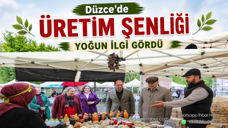 Düzce’de Üretim Şenliği Yoğun İlgi Gördü