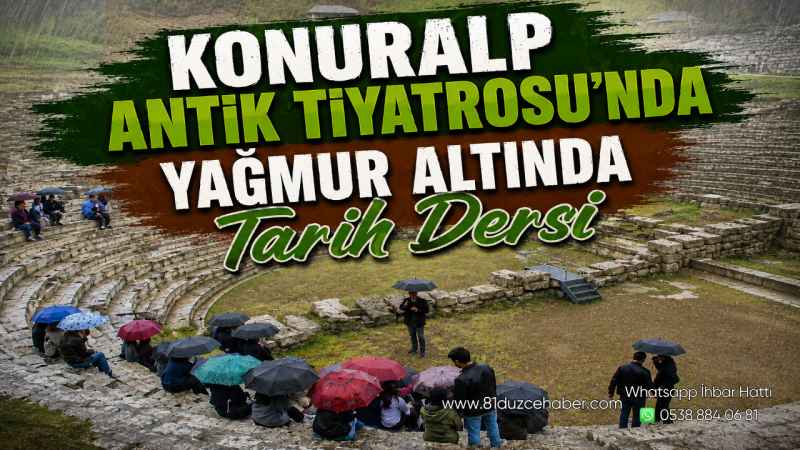 Konuralp Antik Tiyatrosu’nda Yağmur Altında Tarih Dersi